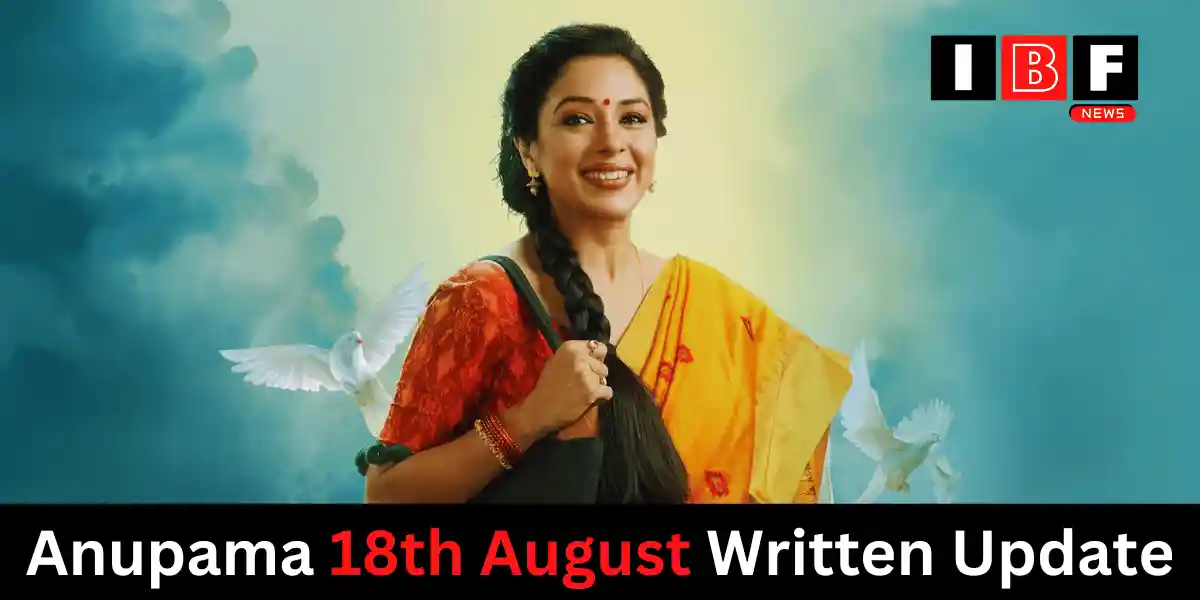 Anupama 18th August Written Update